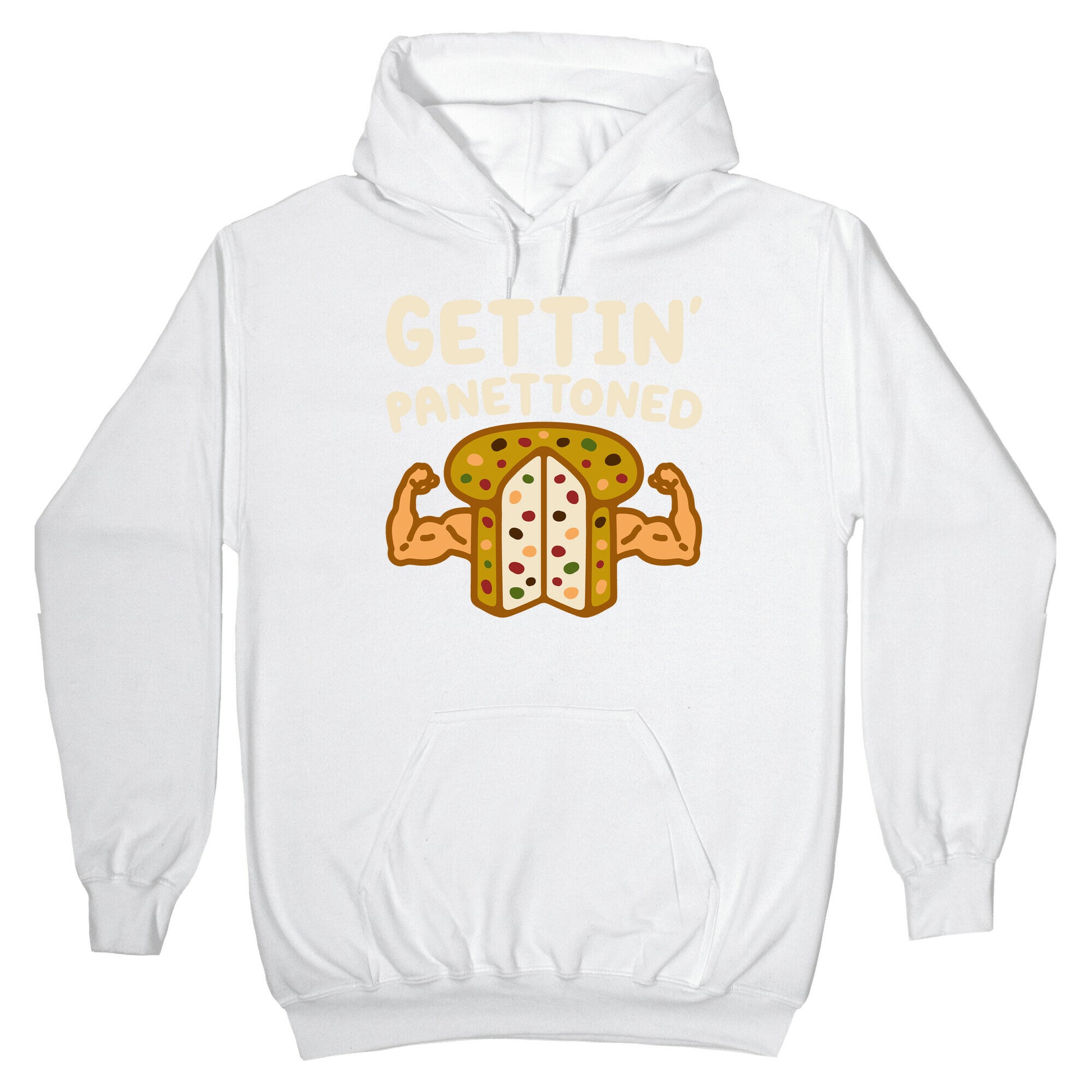 Gettin' Panettoned Hoodie