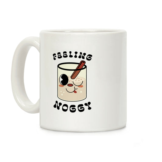 Feelin' Noggy Eggnog Coffee Mug