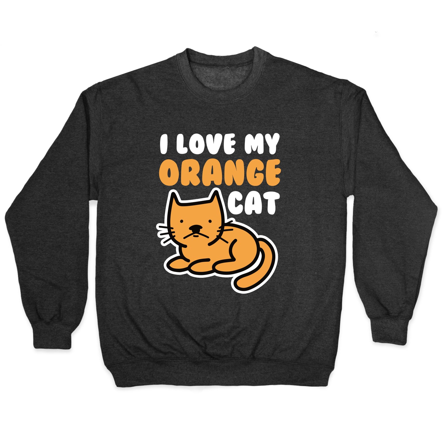 I Love My Orange Cat Crewneck Sweatshirt