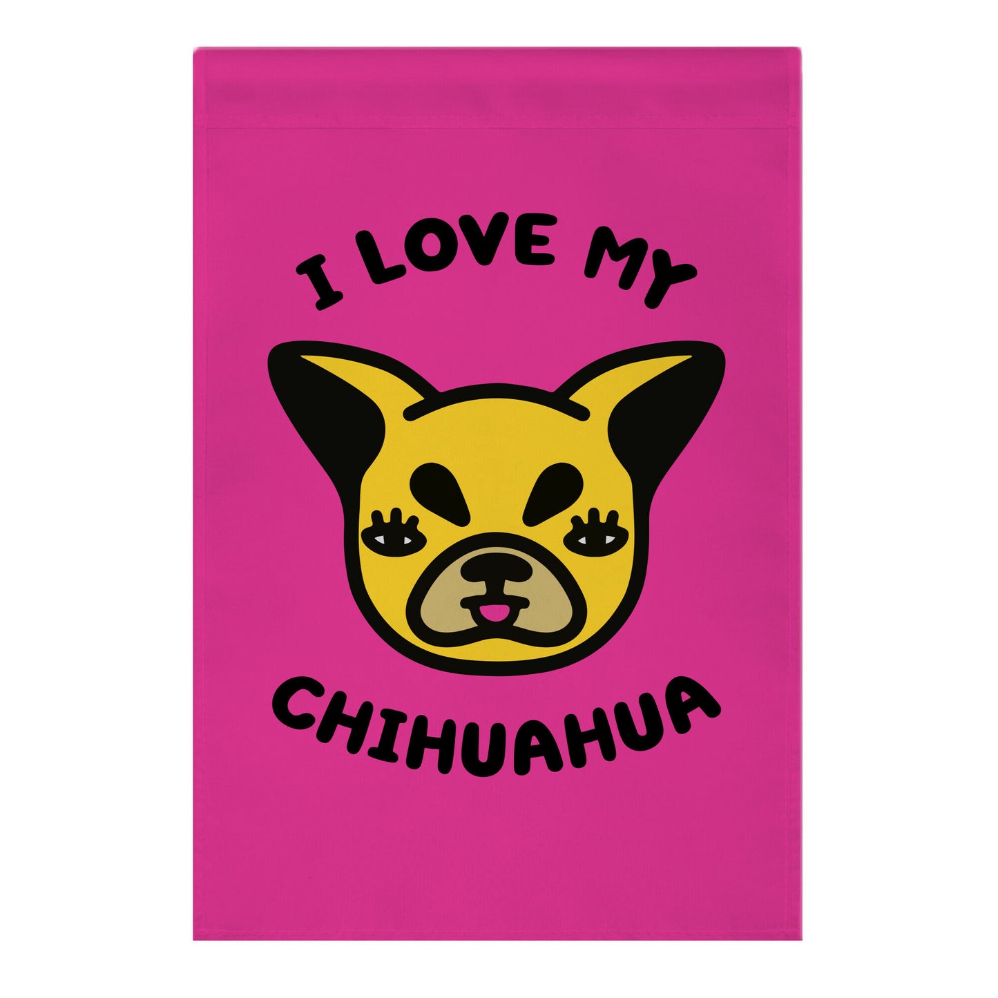 I Love My Chihuahua Garden Flag