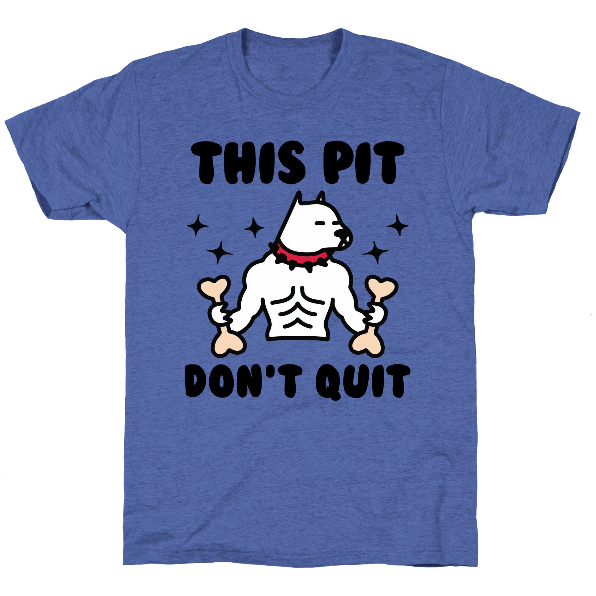 This Pit Don't Quit Unisex Triblend Tee