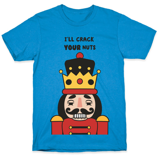 I'll Crack Your Nuts T-Shirt