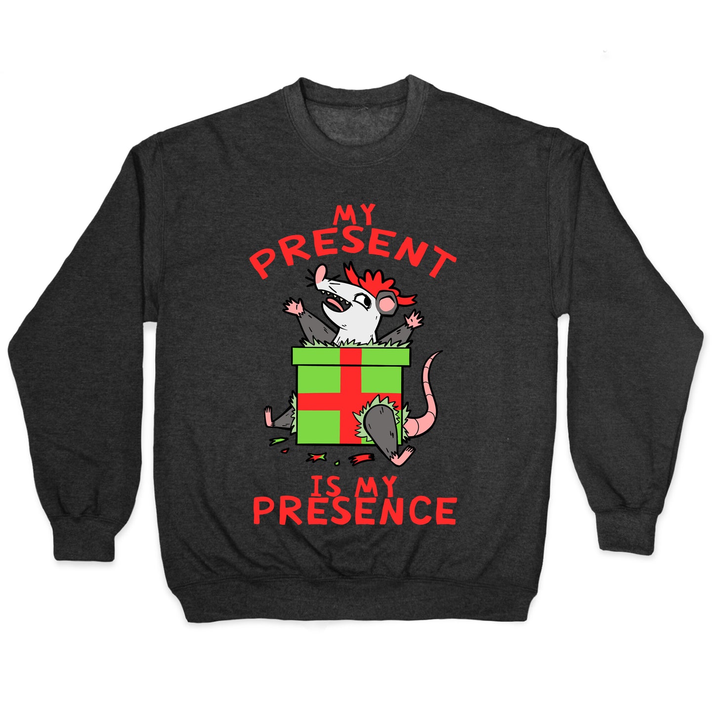 My Present Is My Presence Crewneck Sweatshirt