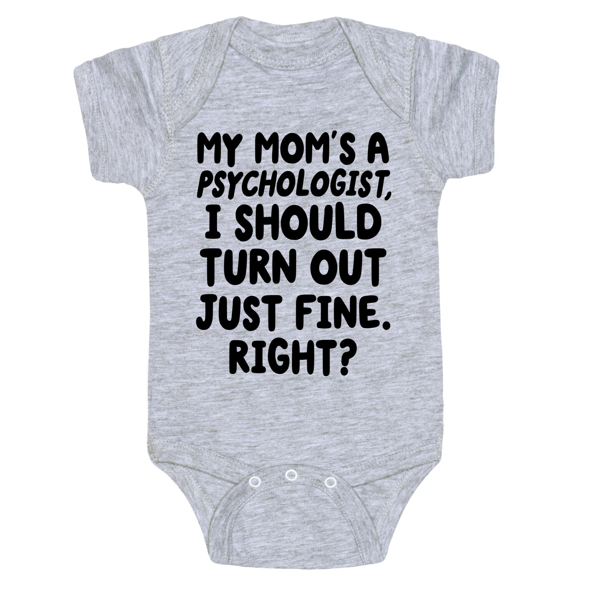 My Mom's a Psychologist Baby One Piece