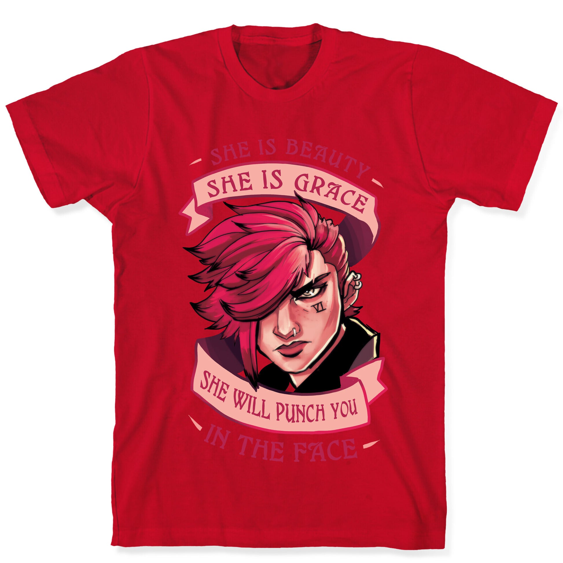 She is Beauty, She Is Grace, She will Punch You In The Face T-Shirt