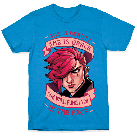 She is Beauty, She Is Grace, She will Punch You In The Face T-Shirt