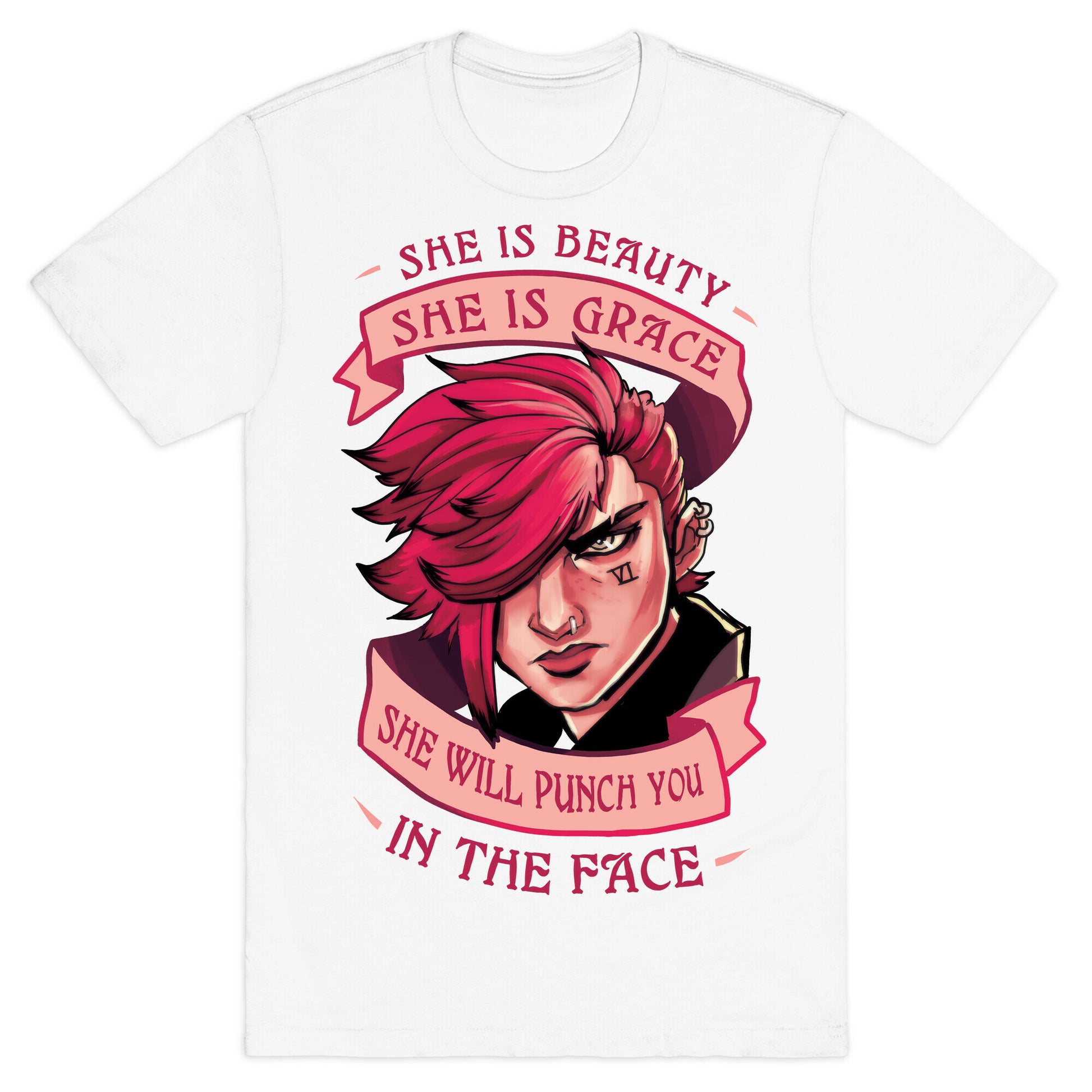She is Beauty, She Is Grace, She will Punch You In The Face T-Shirt