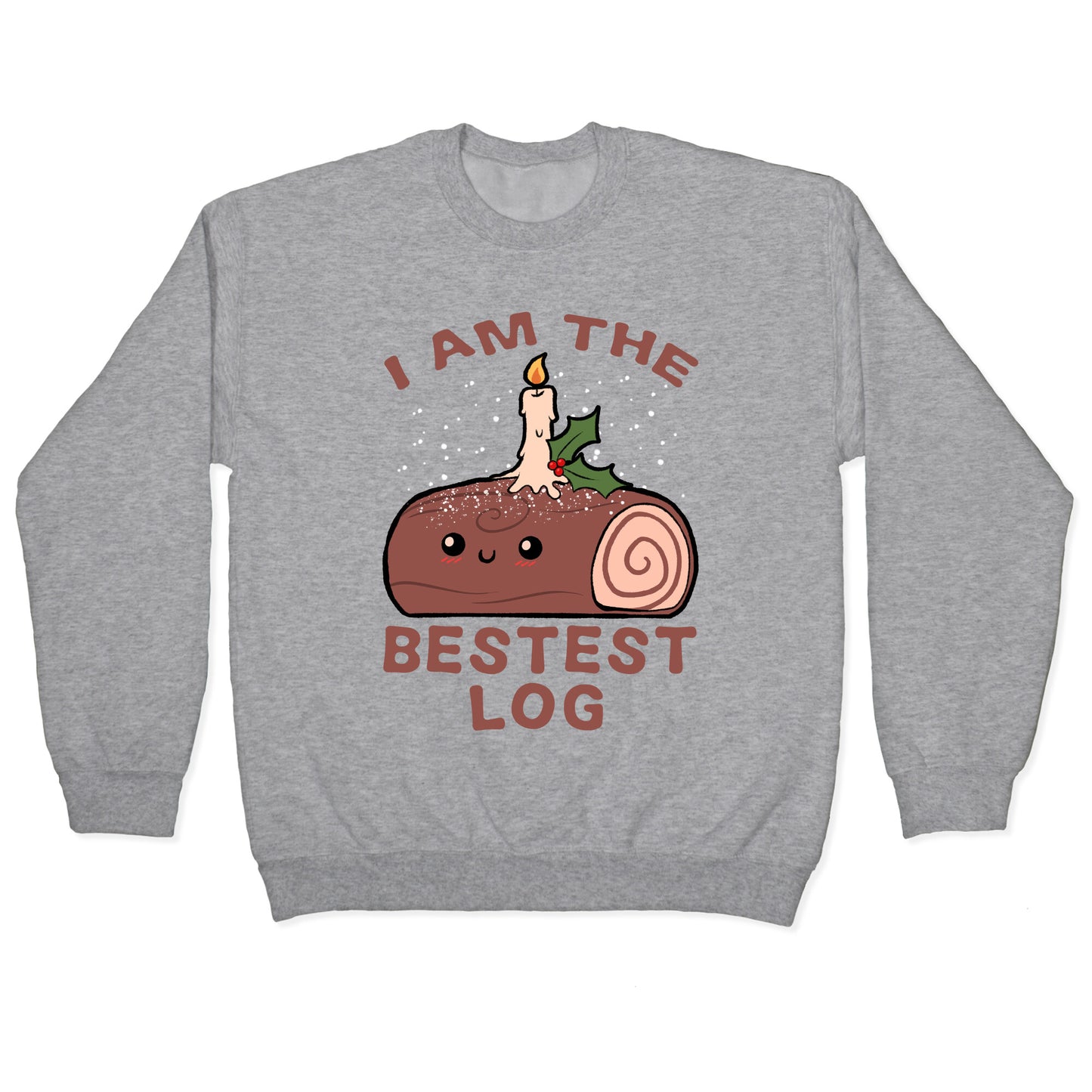 I Am The Bestest Log Crewneck Sweatshirt