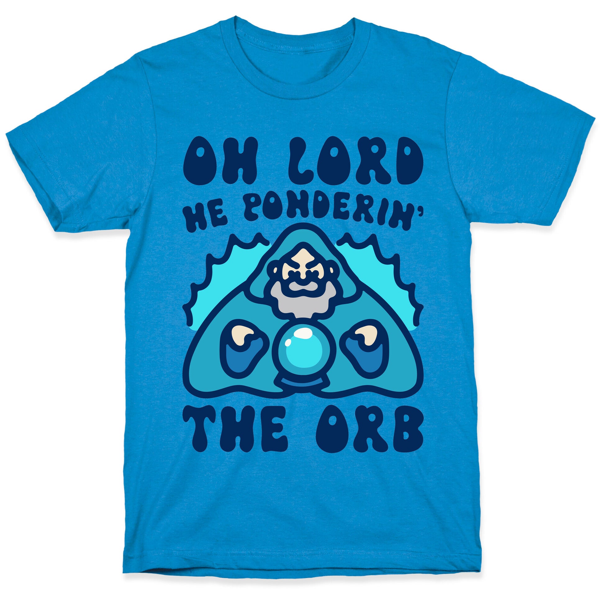 Oh Lord He Ponderin' The Orb Parody T-Shirt