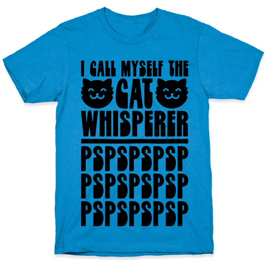 I Call Myself The Cat Whisperer T-Shirt