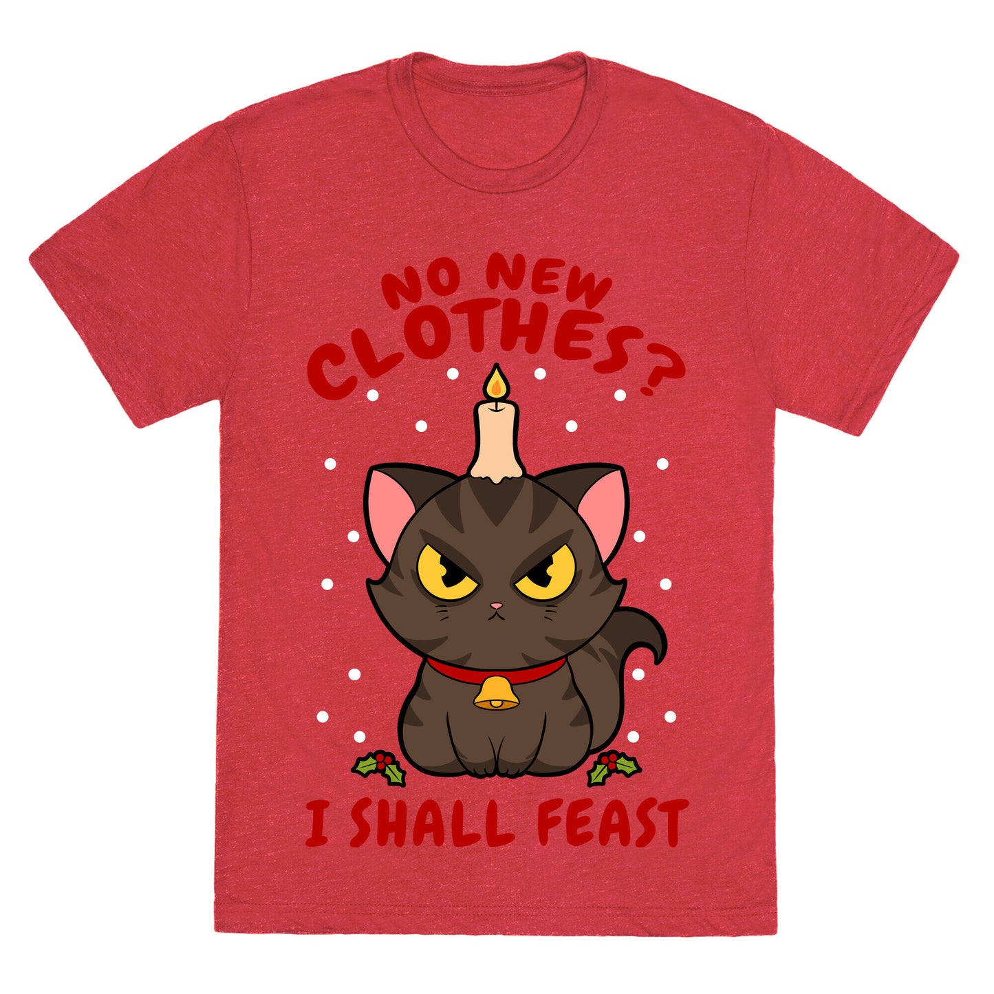 No New Clothes? I Shall Feast Yule Cat Unisex Triblend Tee