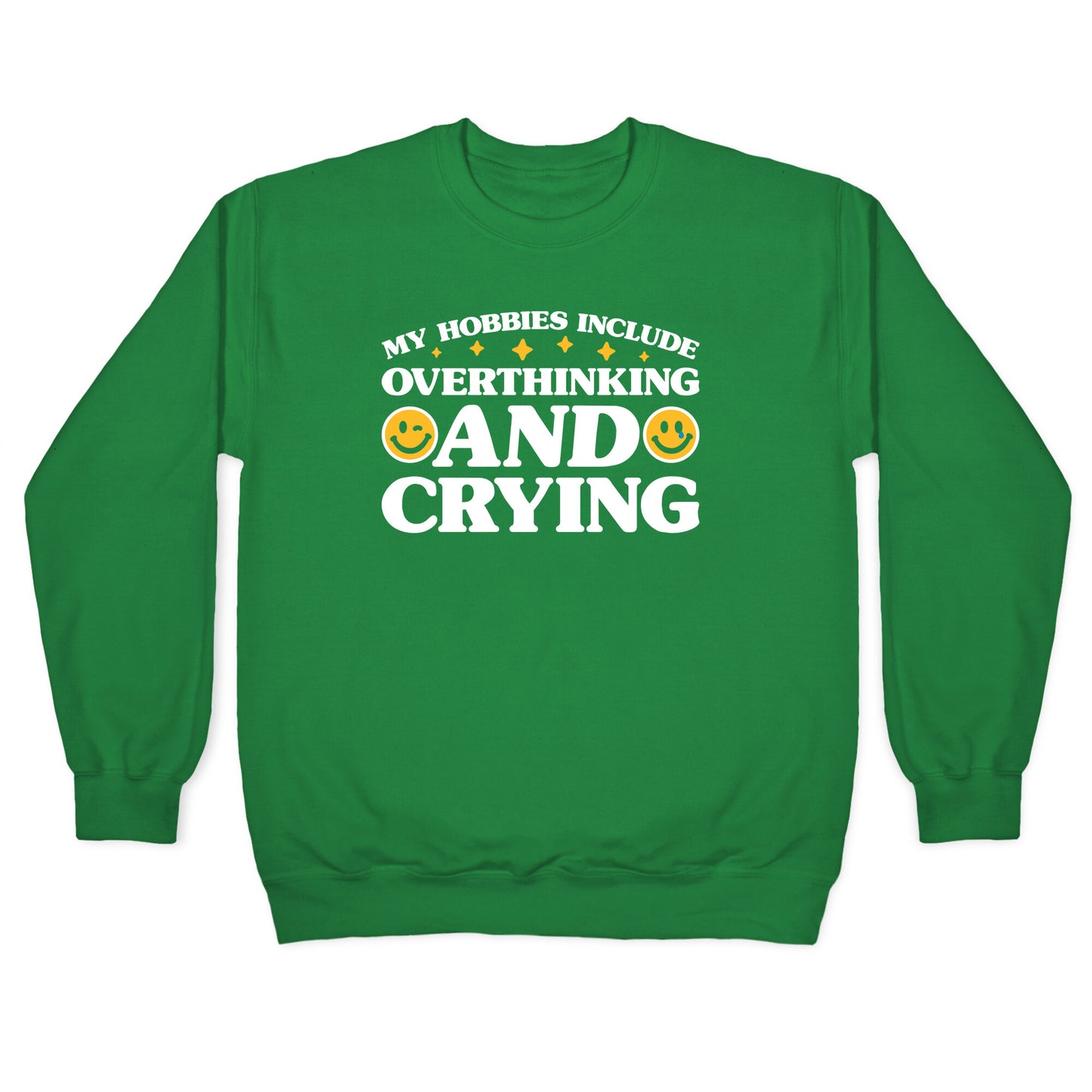 My Hobbies Include Overthinking And Crying Crewneck Sweatshirt