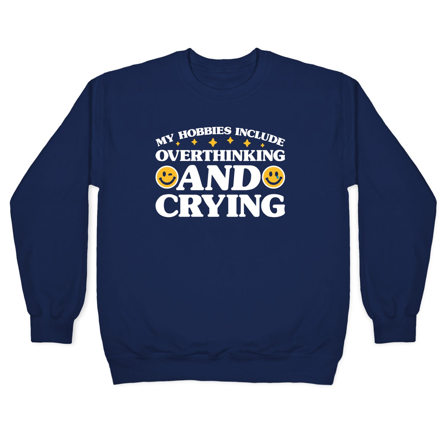 My Hobbies Include Overthinking And Crying Crewneck Sweatshirt