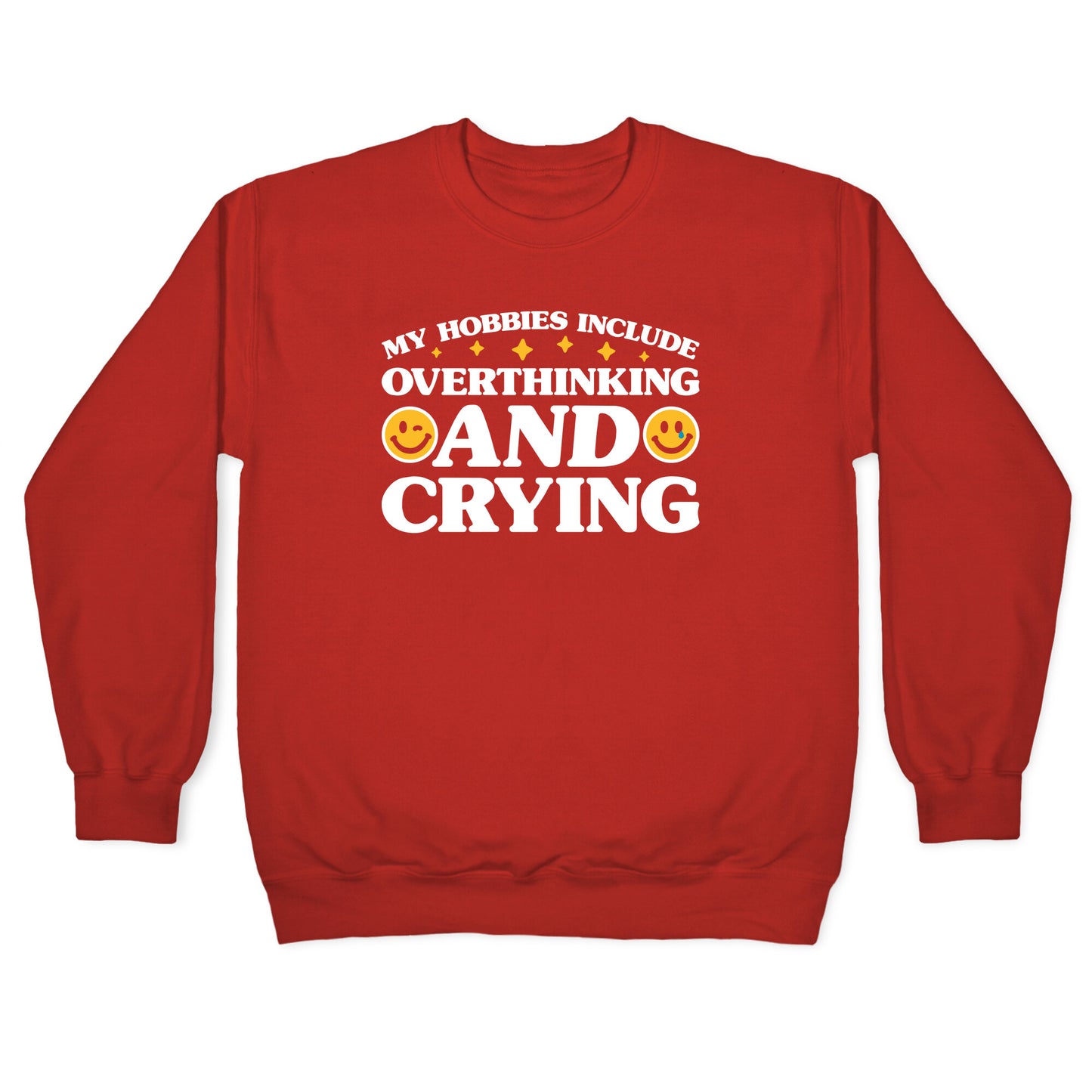 My Hobbies Include Overthinking And Crying Crewneck Sweatshirt