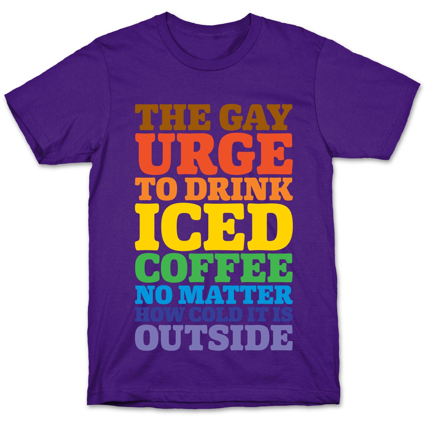 The Gay Urge To Drink Iced Coffee T-Shirt