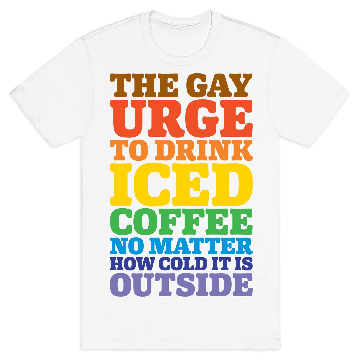 The Gay Urge To Drink Iced Coffee T-Shirt