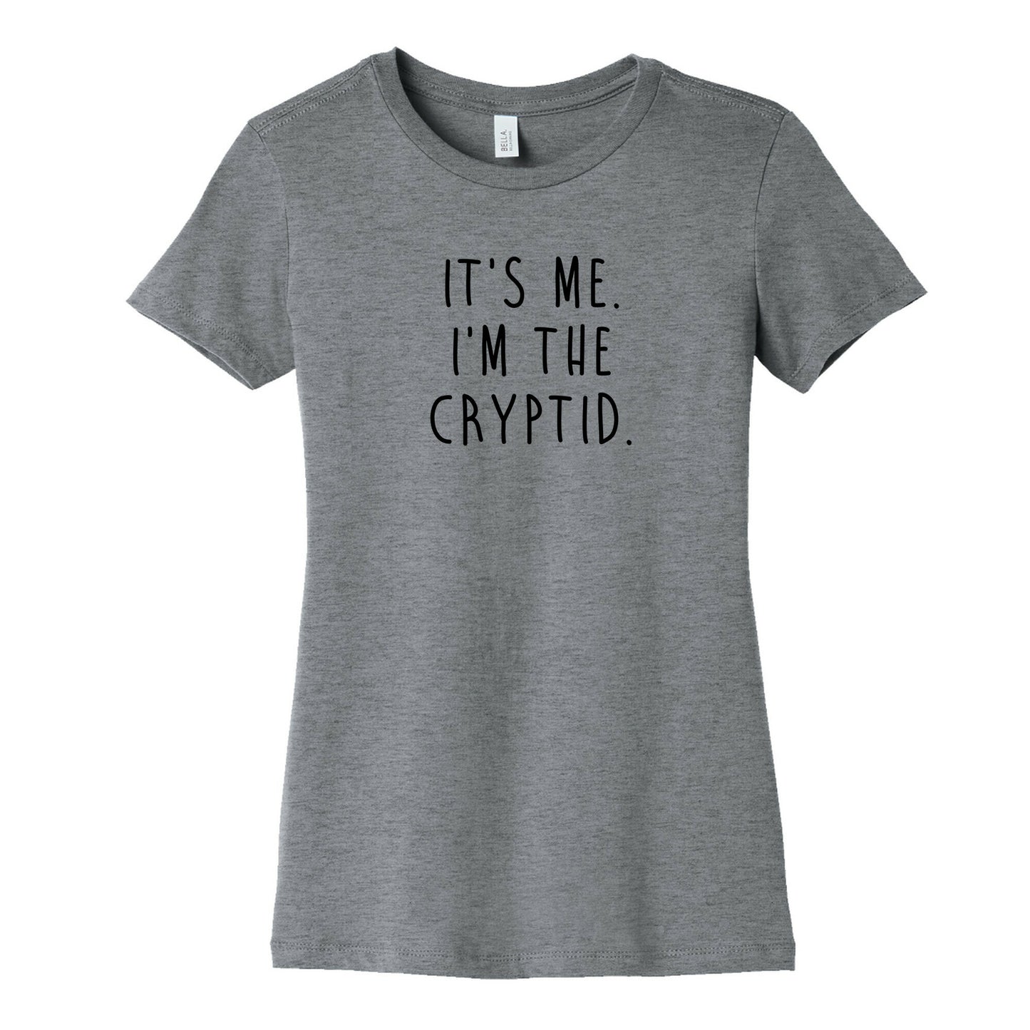 It's Me. I'm The Cryptid. Women's Cotton Tee