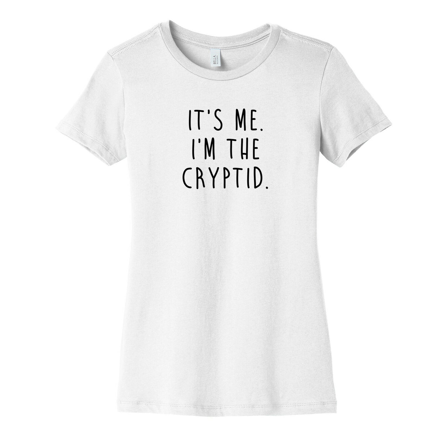 It's Me. I'm The Cryptid. Women's Cotton Tee