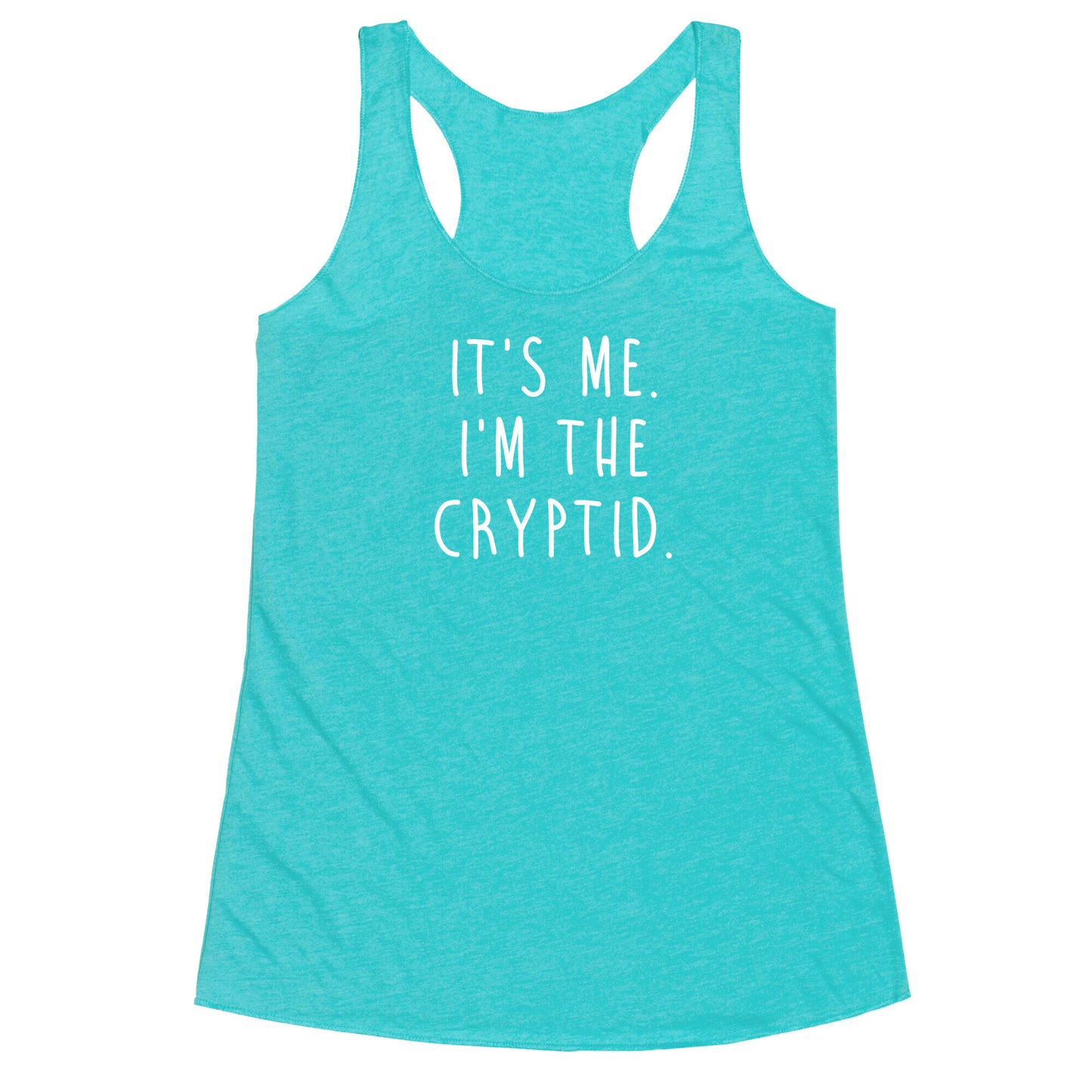 It's Me. I'm The Cryptid. Racerback Tank