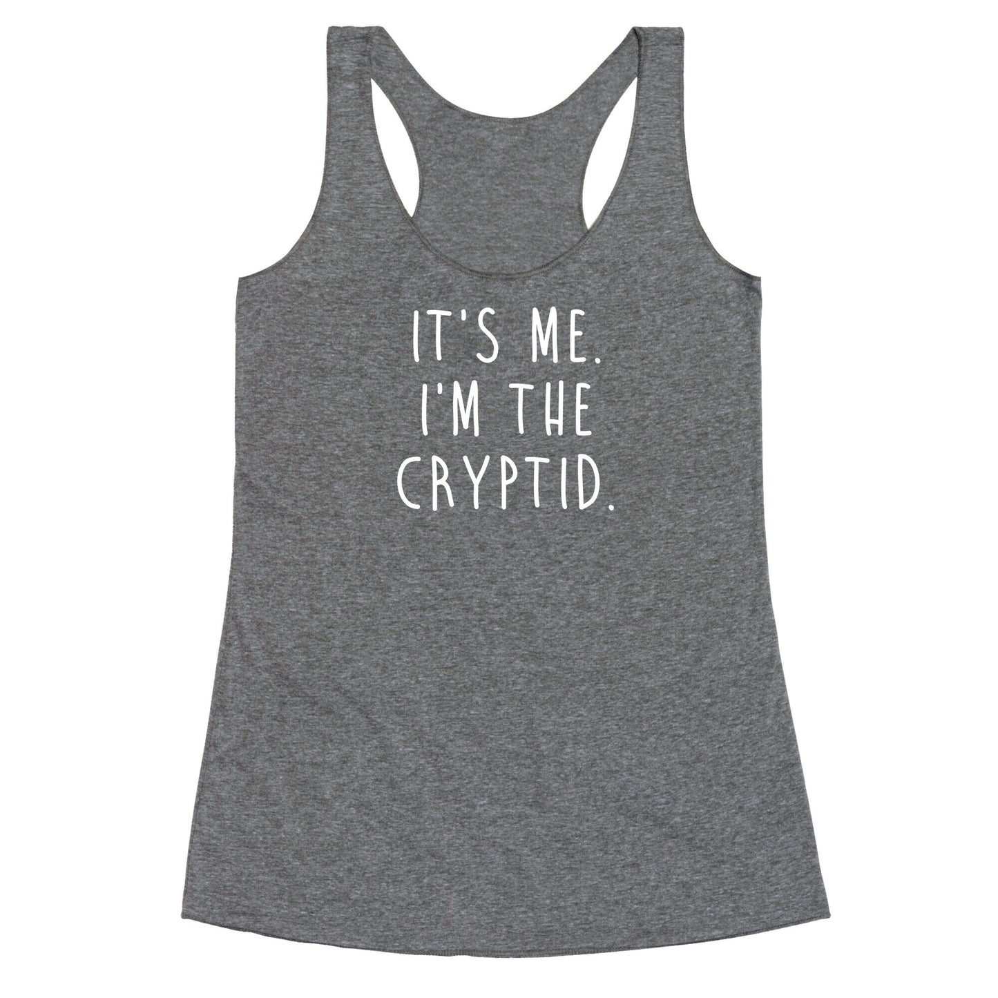 It's Me. I'm The Cryptid. Racerback Tank