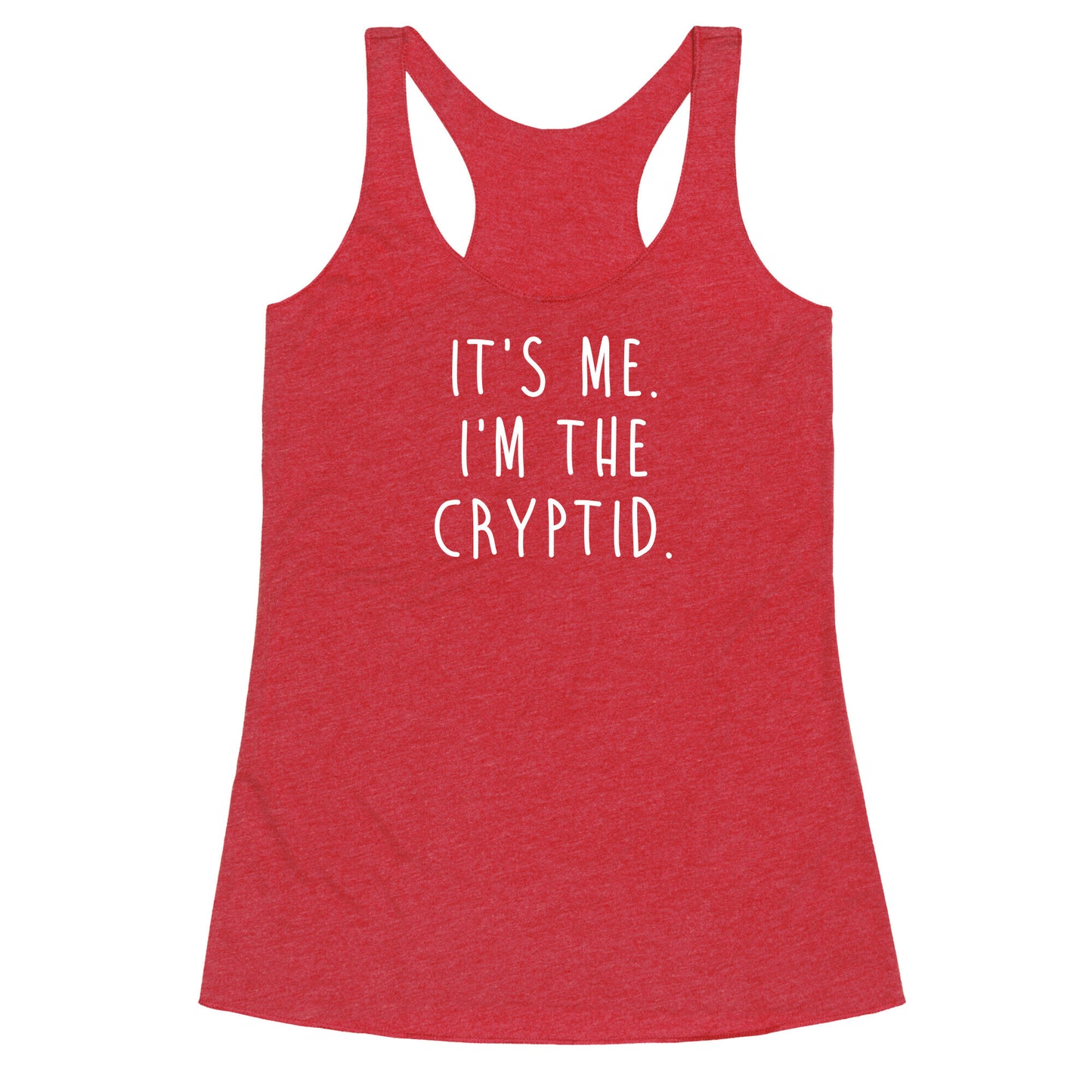 It's Me. I'm The Cryptid. Racerback Tank