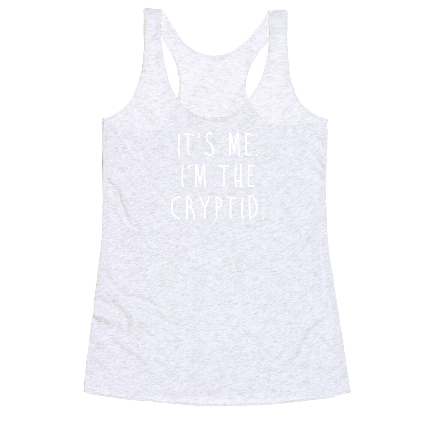 It's Me. I'm The Cryptid. Racerback Tank