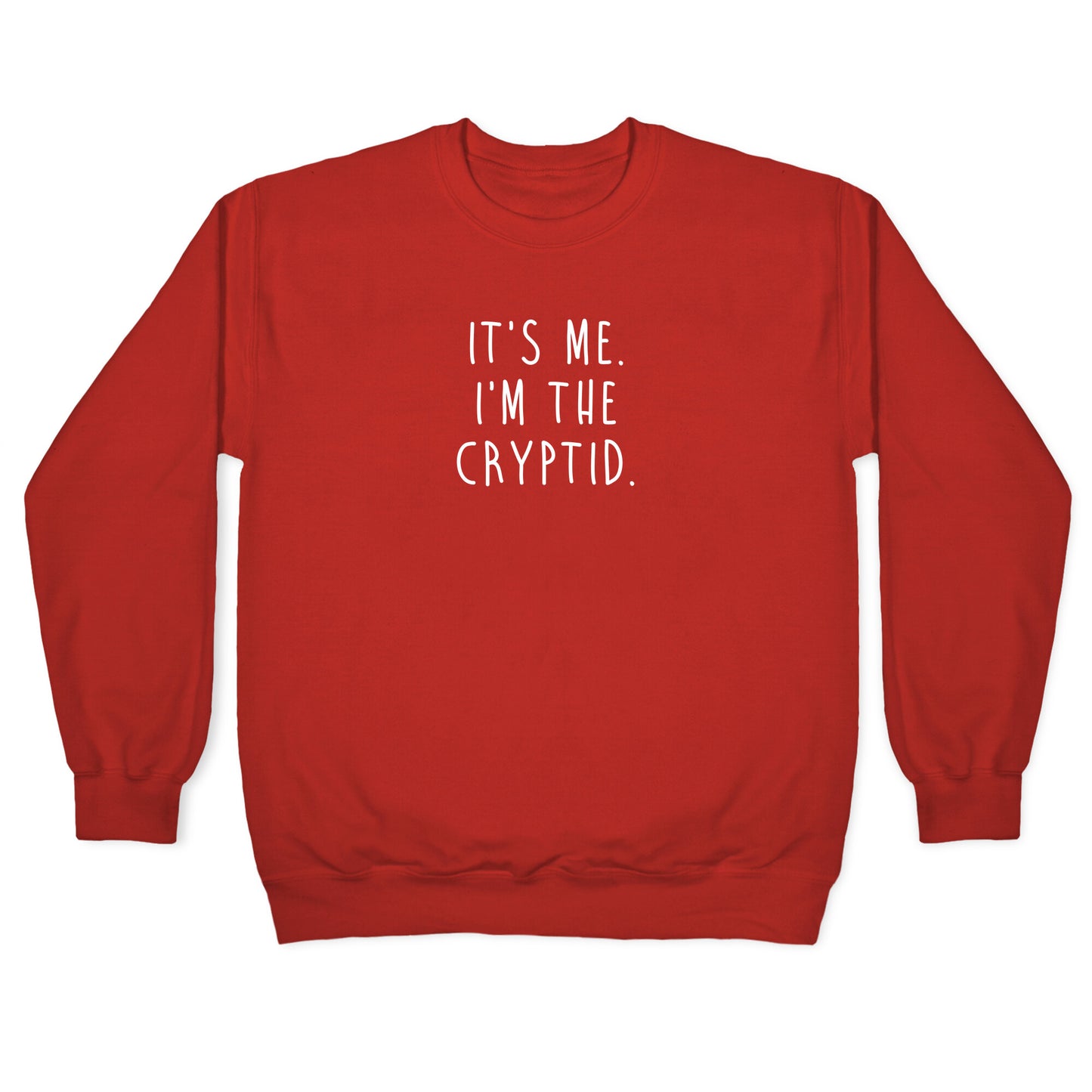 It's Me. I'm The Cryptid. Crewneck Sweatshirt
