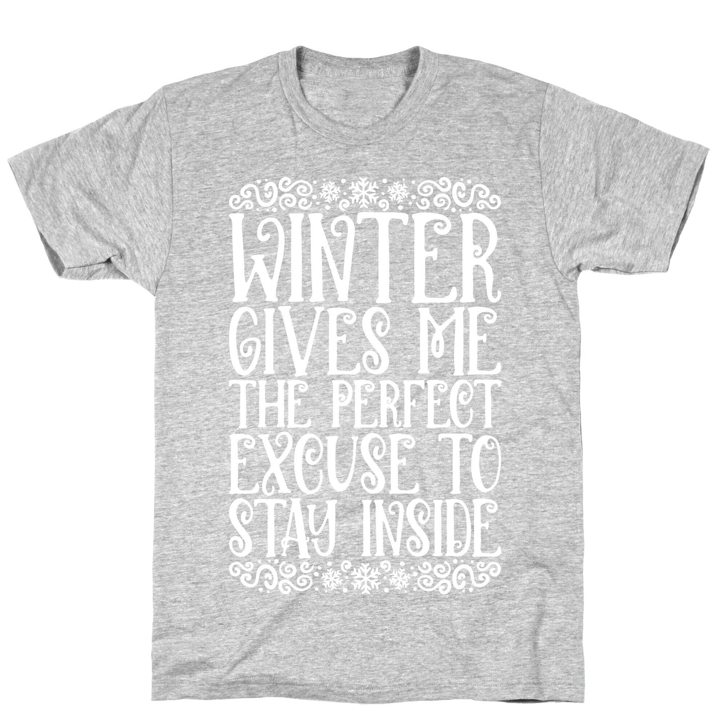 Winter Gives Me The Perfect Excuse To Stay Inside T-Shirt
