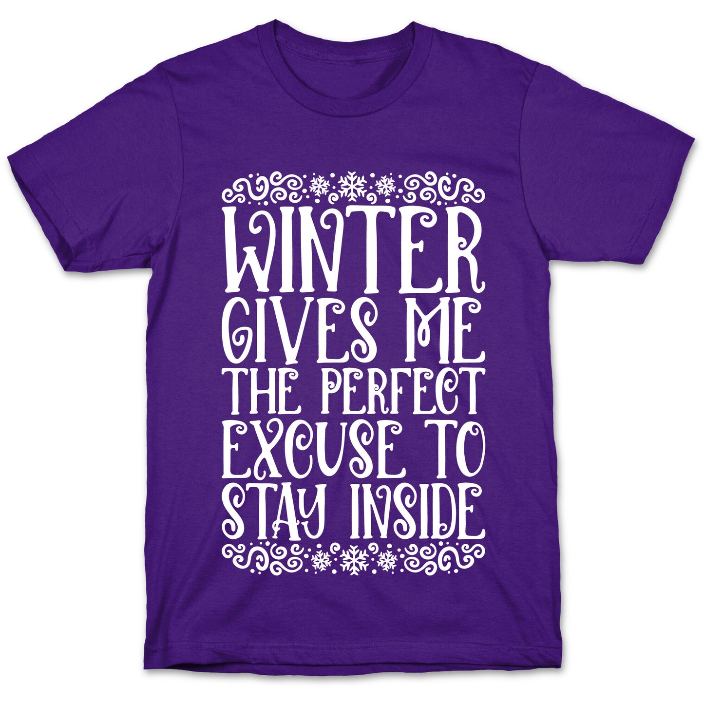 Winter Gives Me The Perfect Excuse To Stay Inside T-Shirt