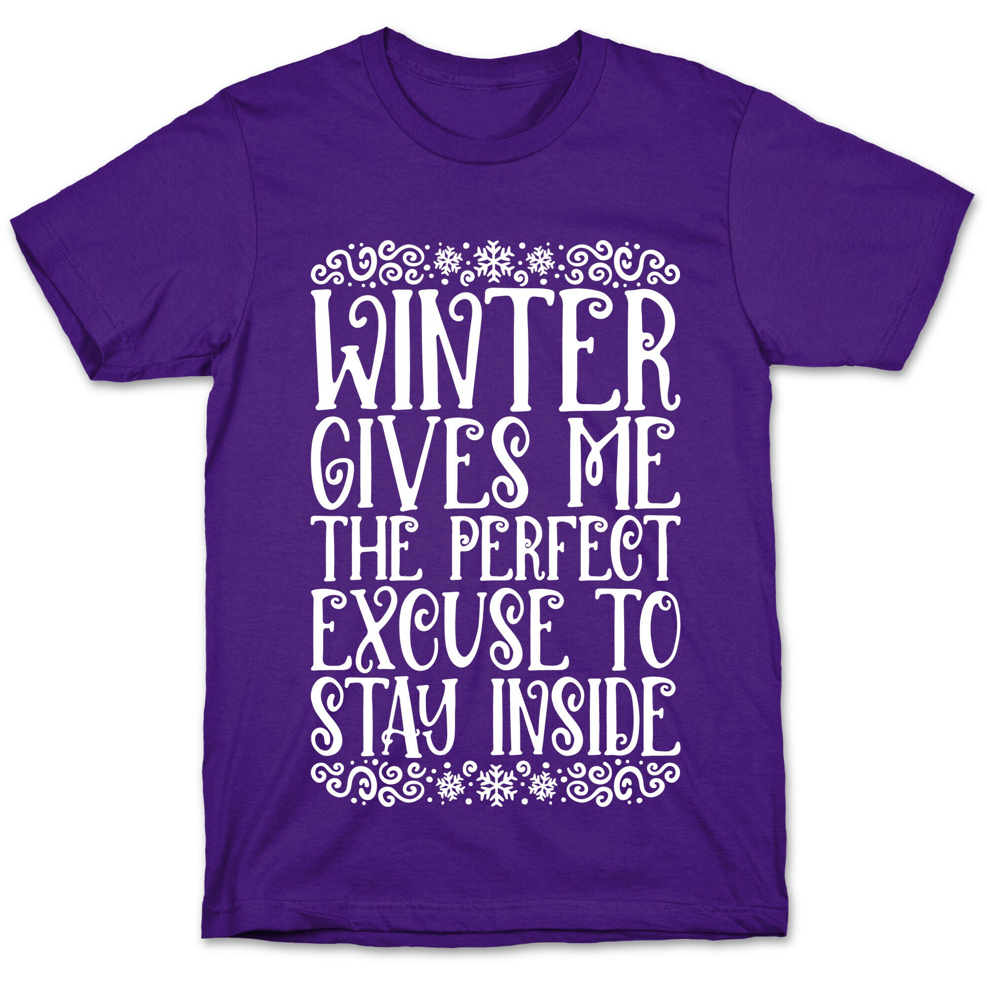 Winter Gives Me The Perfect Excuse To Stay Inside T-Shirt