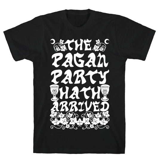 The Pagan Party Hath Arrived T-Shirt