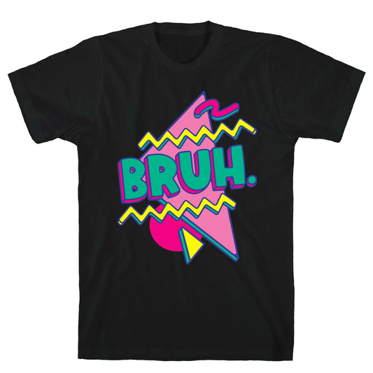 Bruh 90s Parody T-Shirt