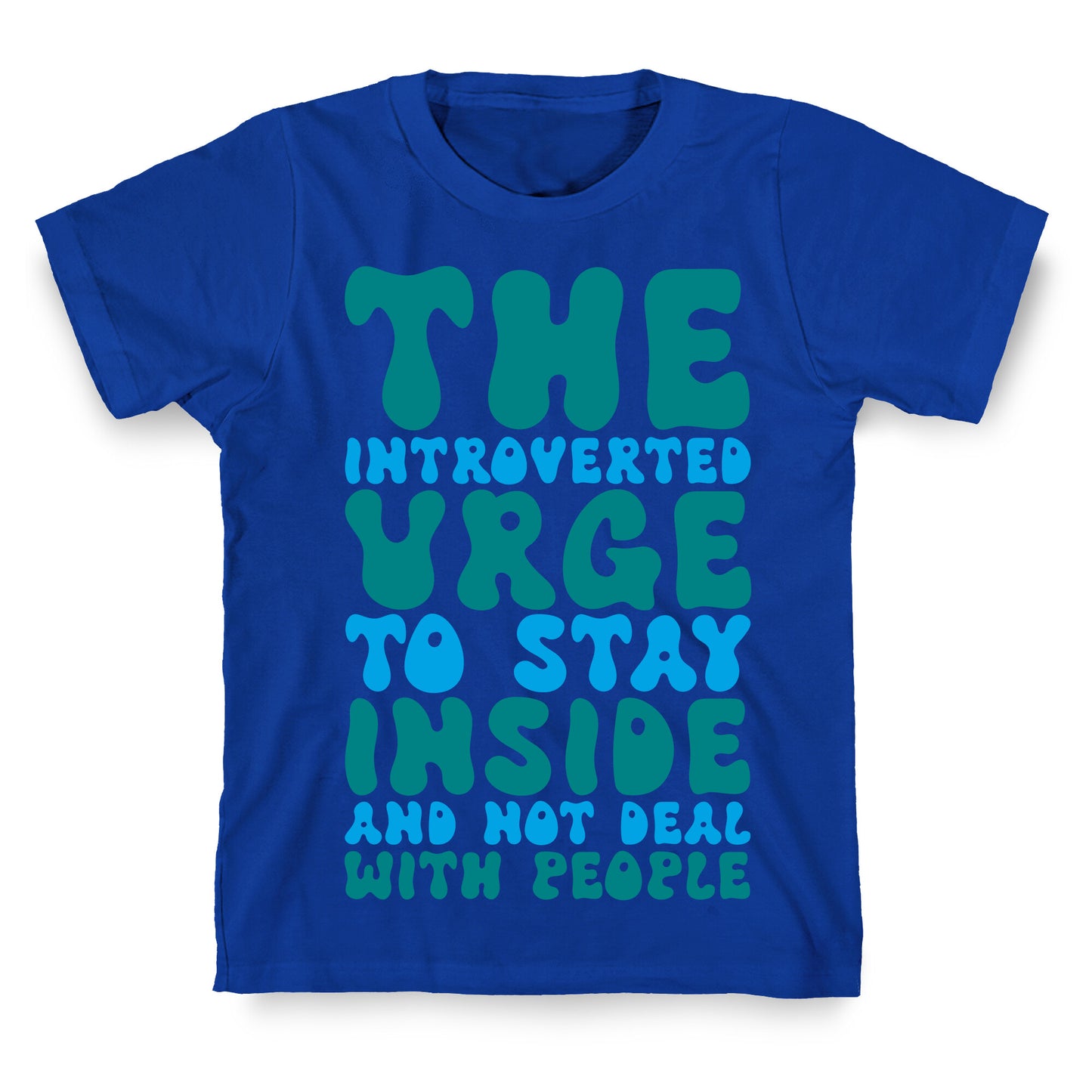 The Introvert Urge To Stay Inside T-Shirt
