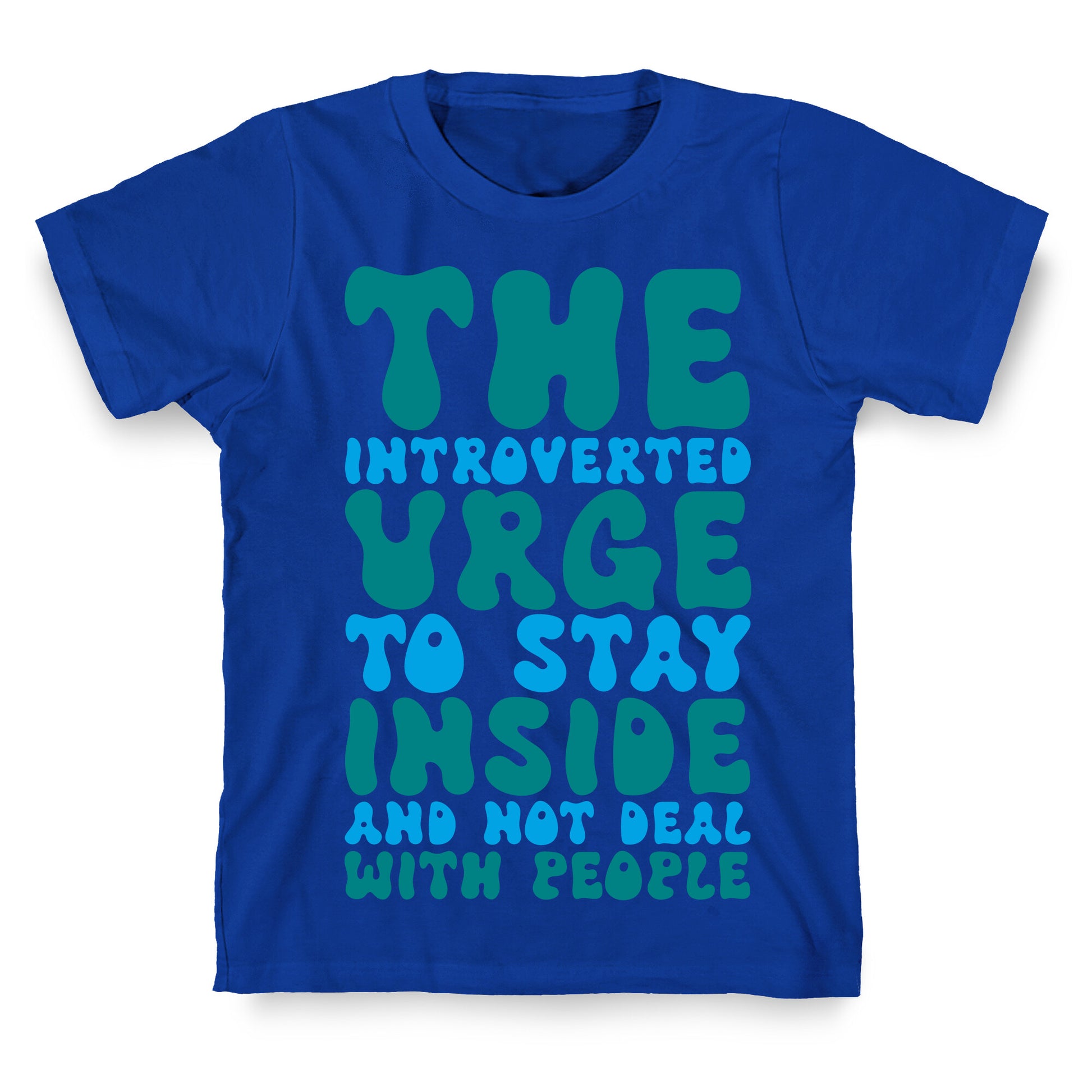 The Introvert Urge To Stay Inside T-Shirt