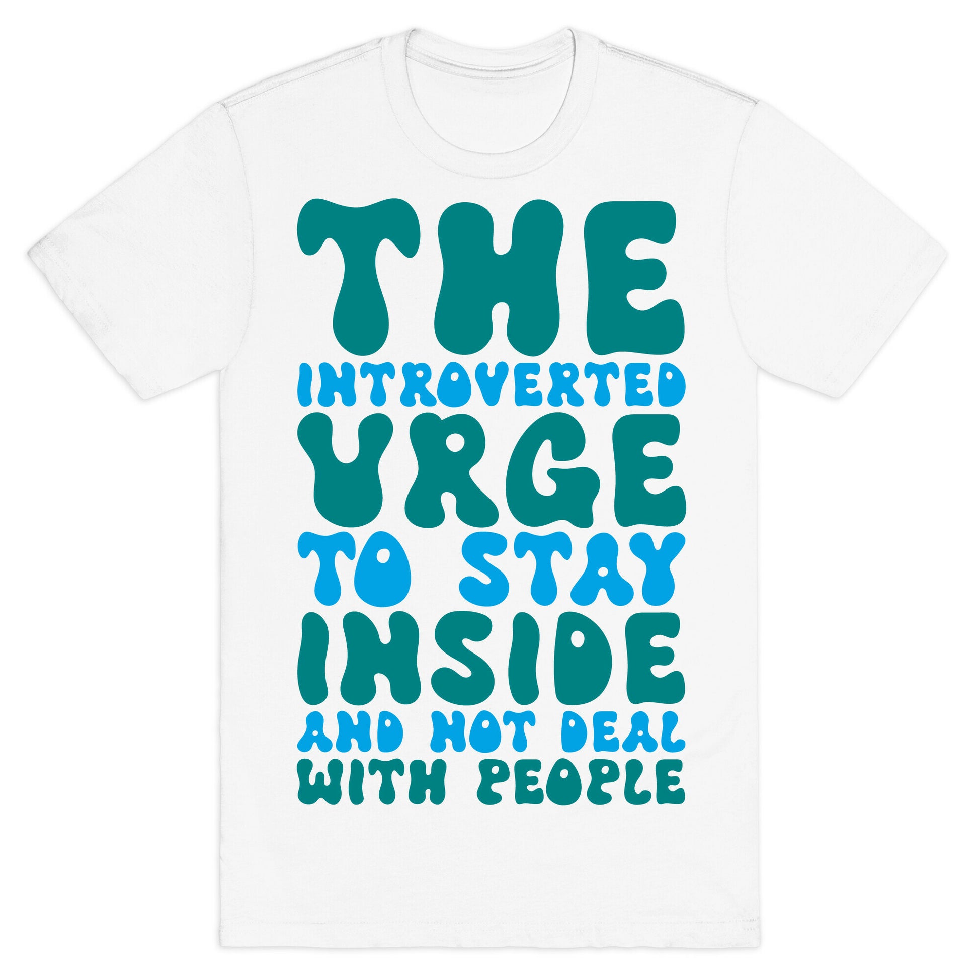 The Introvert Urge To Stay Inside T-Shirt