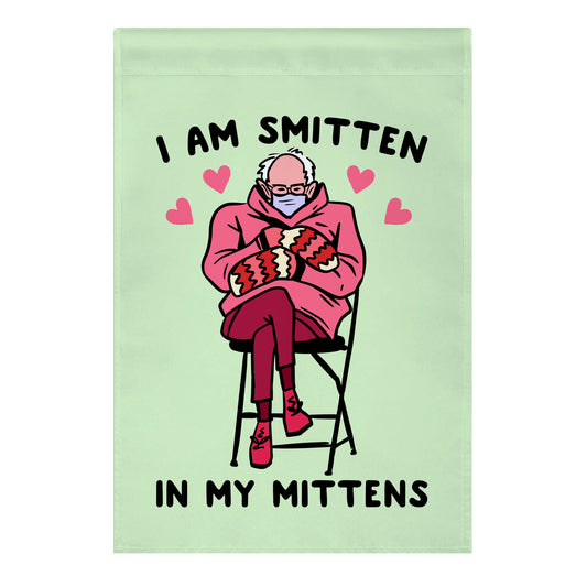 I Am Smitten In My Mittens Bernie Valentine Garden Flag