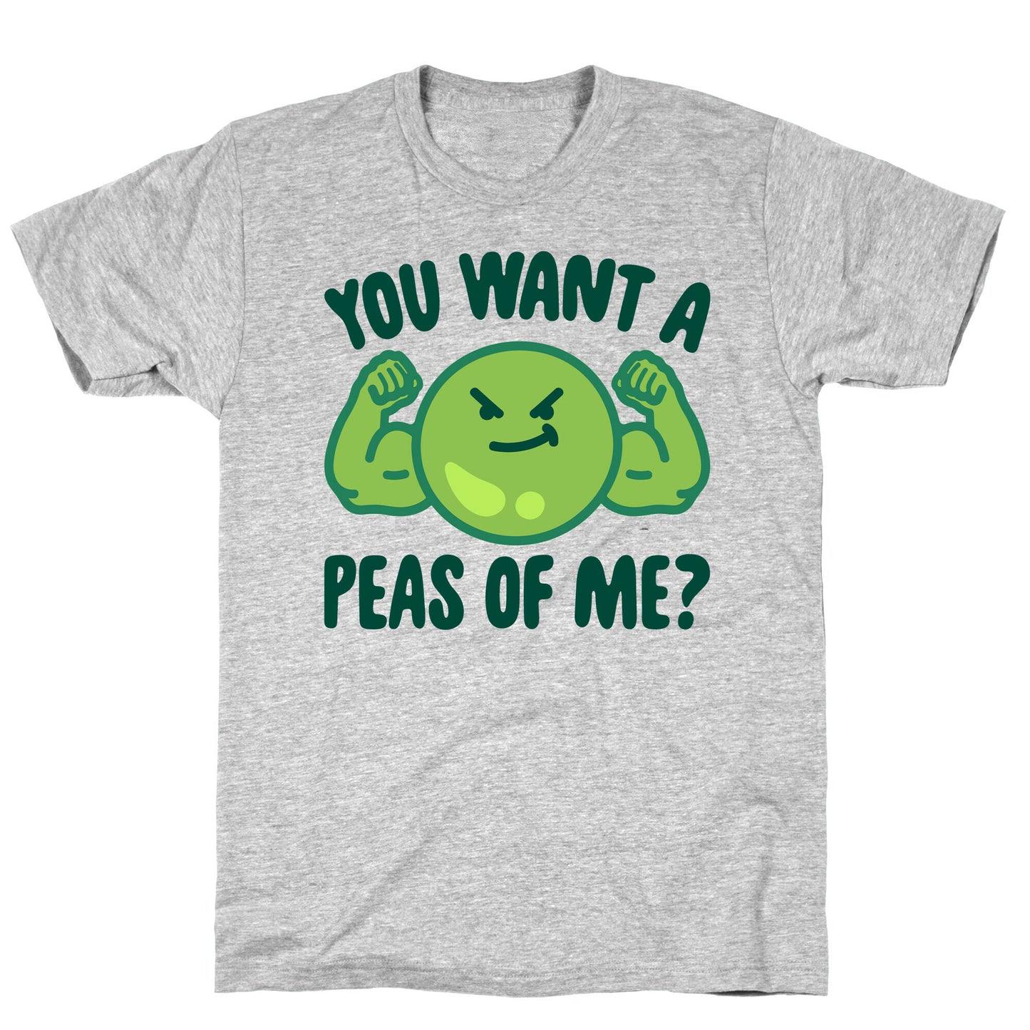 You Want A Peas Of Me T-Shirt