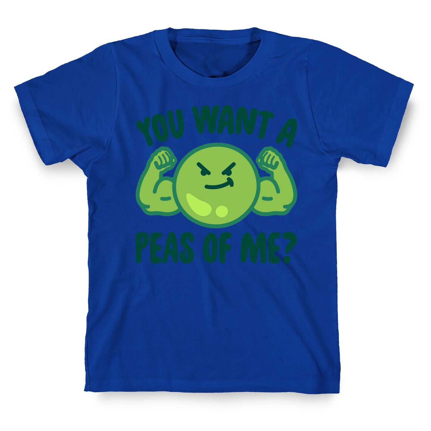 You Want A Peas Of Me T-Shirt