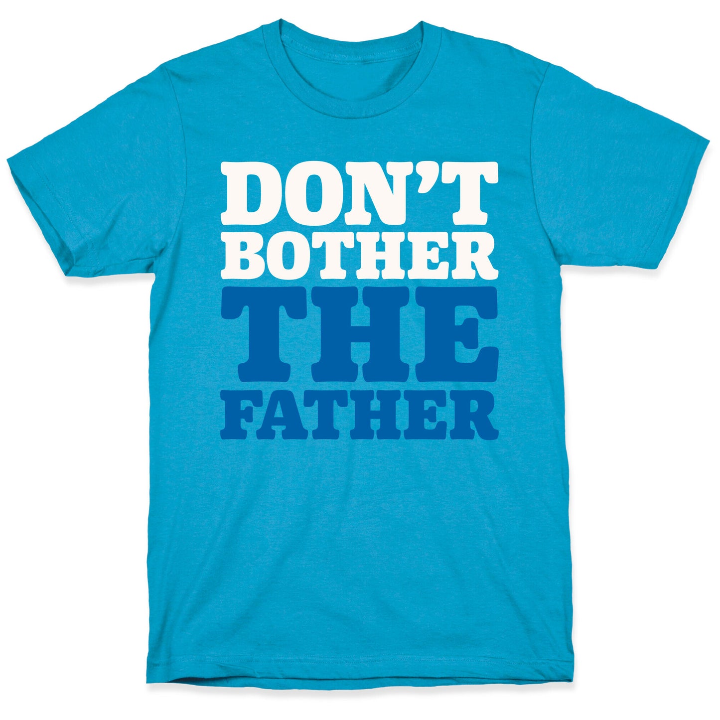 Don't Bother The Father Unisex Triblend Tee