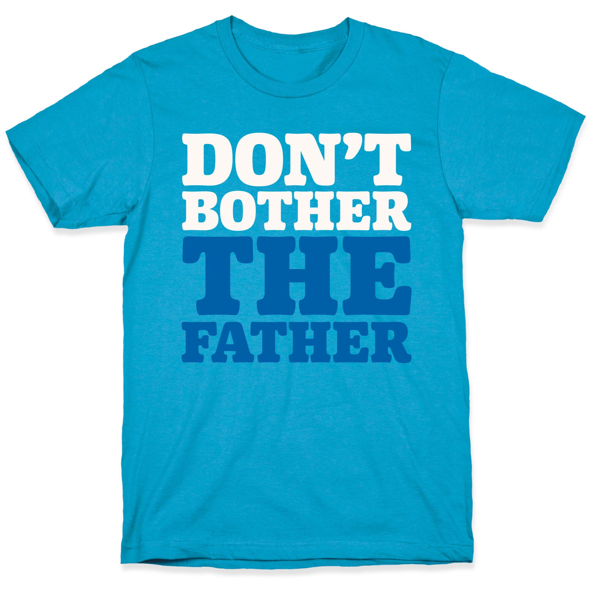 Don't Bother The Father Unisex Triblend Tee