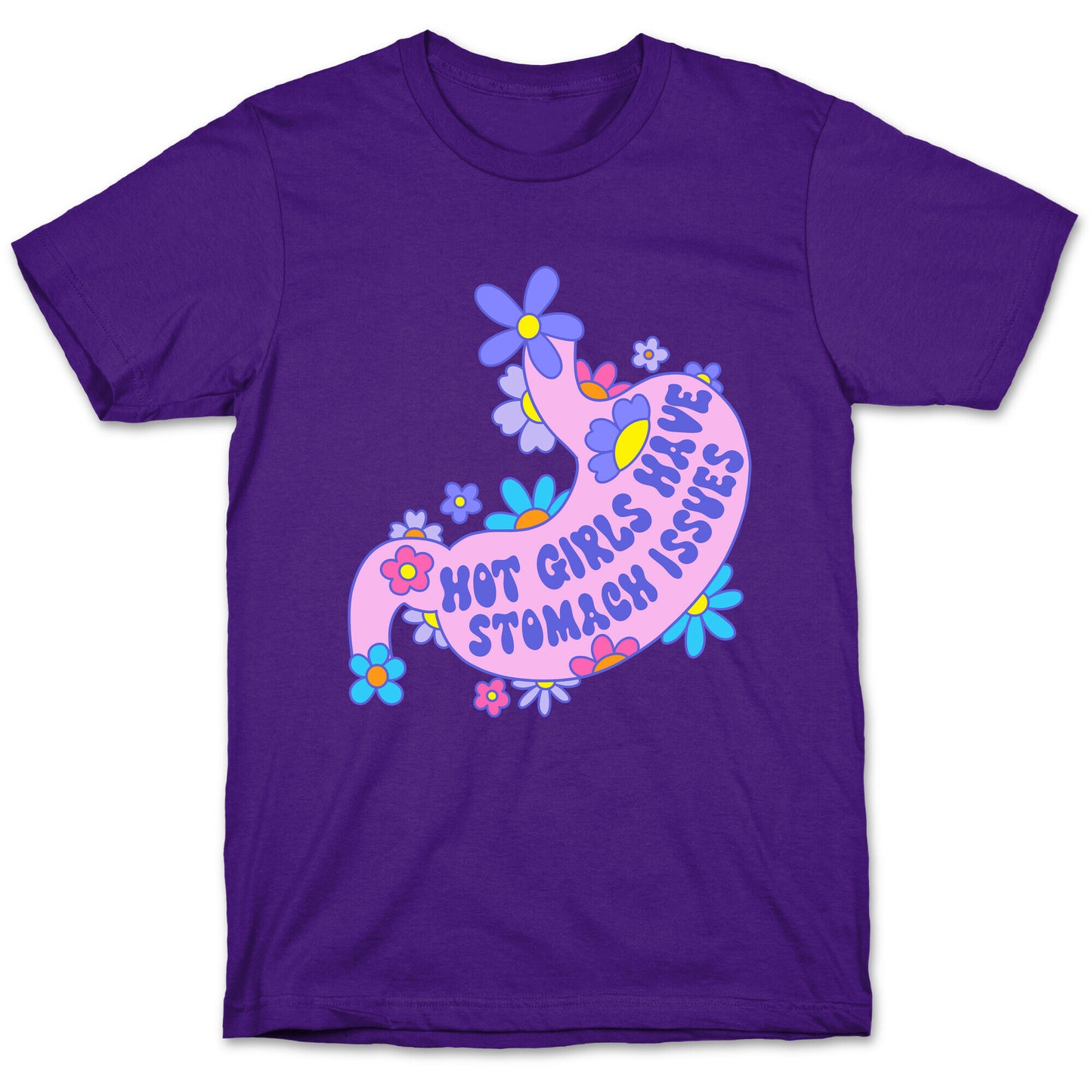 Hot Girls Have Stomach Issues T-Shirt