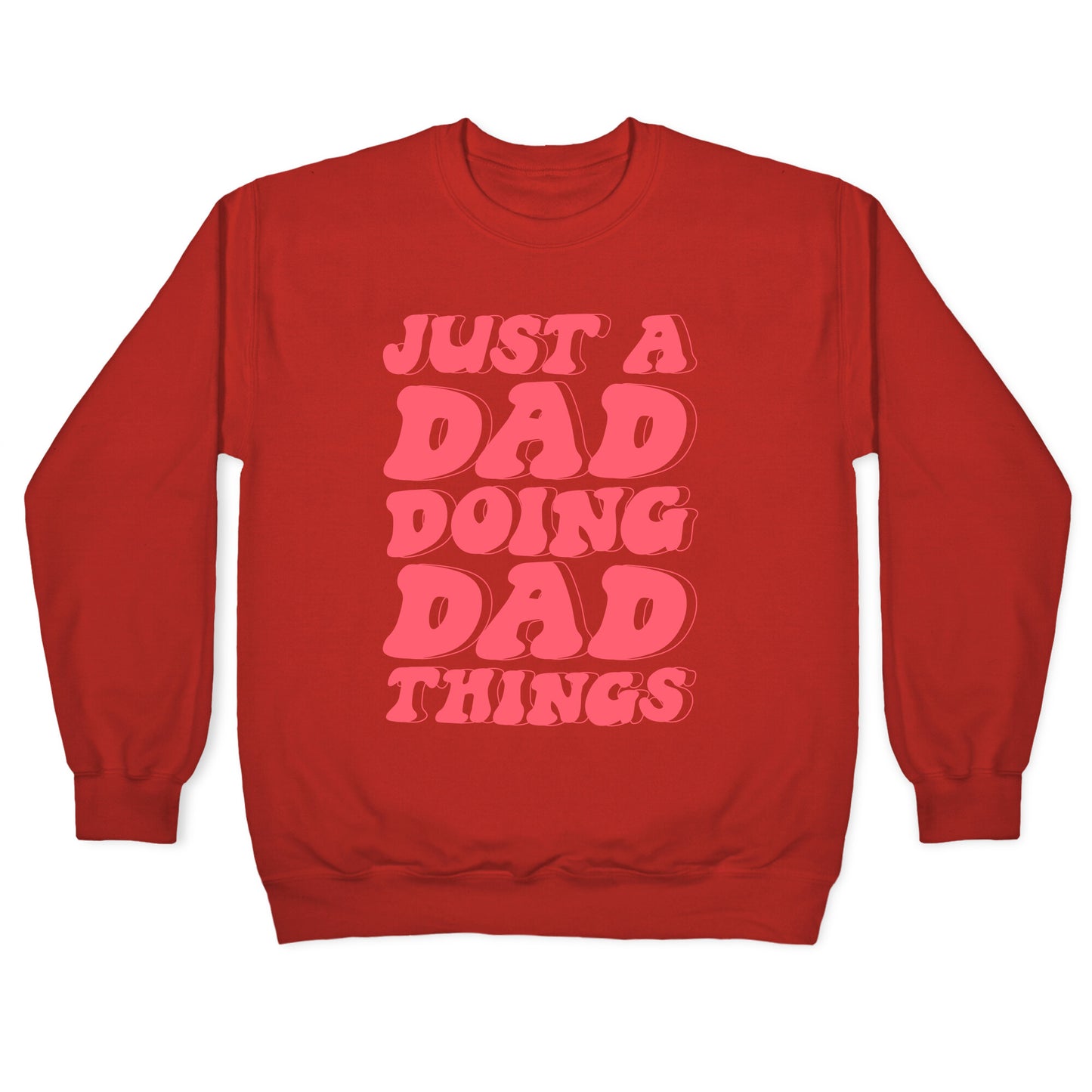 Just a Dad Doing Dad Things Crewneck Sweatshirt