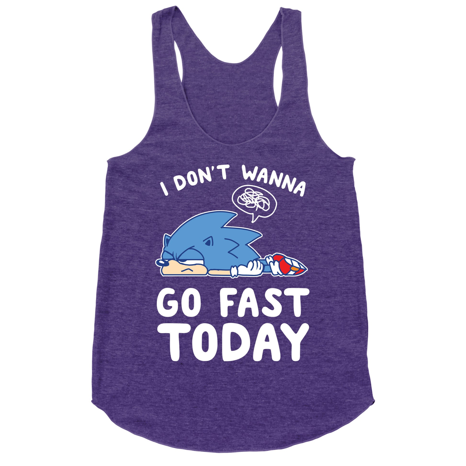I Don't Wanna Go Fast Today Racerback Tank
