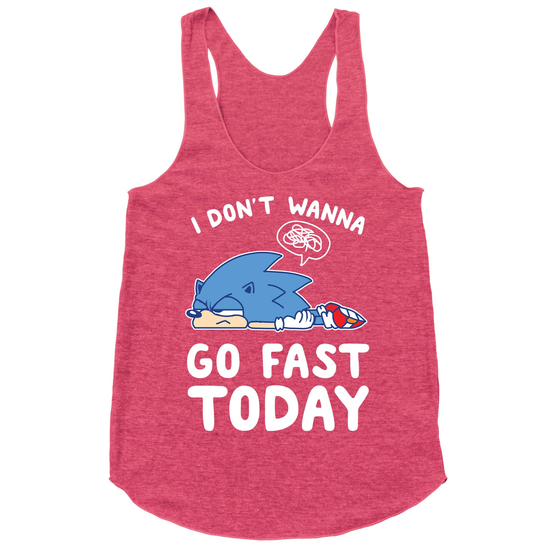 I Don't Wanna Go Fast Today Racerback Tank