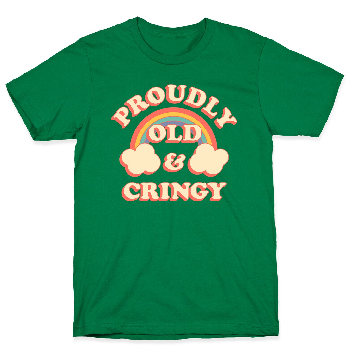 Proudly Old & Cringy T-Shirt