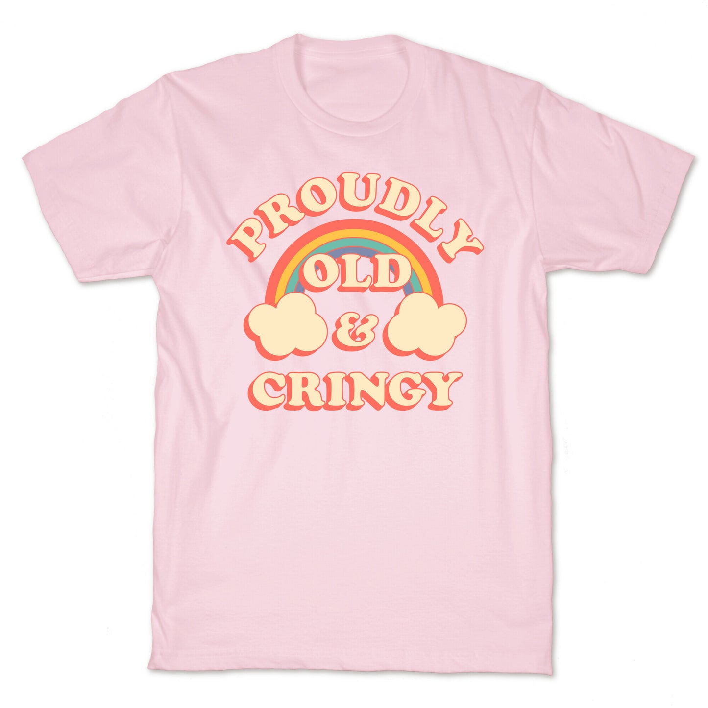 Proudly Old & Cringy T-Shirt