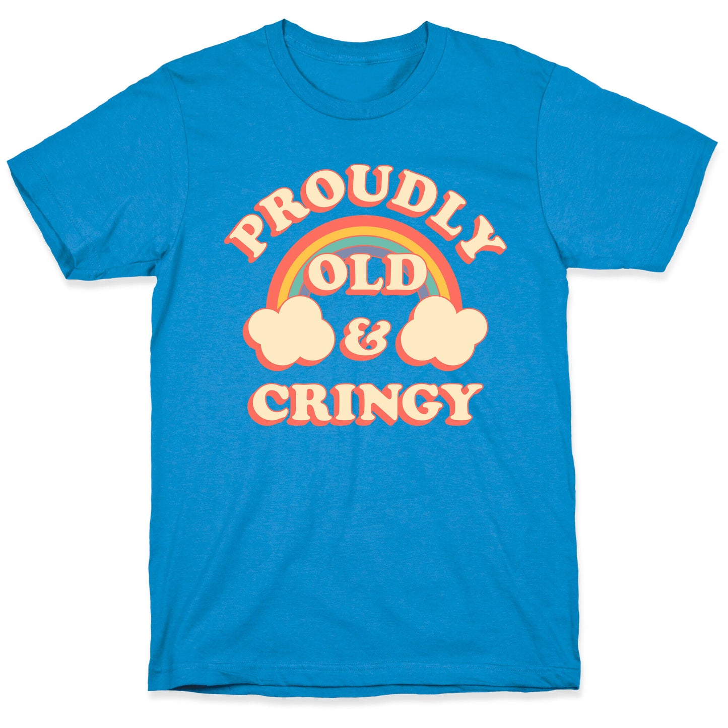 Proudly Old & Cringy T-Shirt