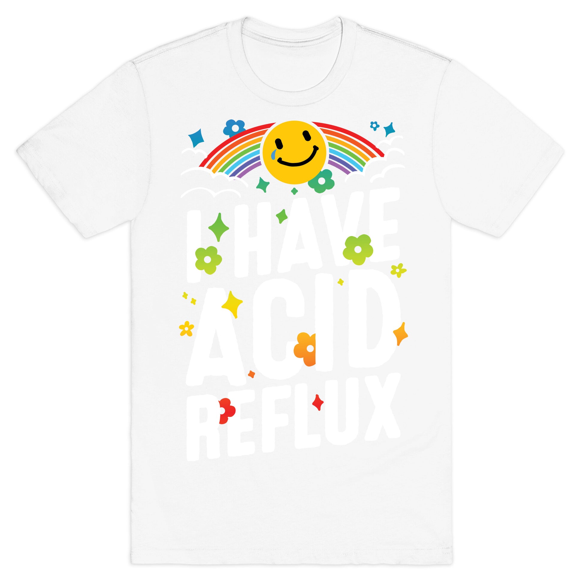 I Have Acid Reflux T-Shirt