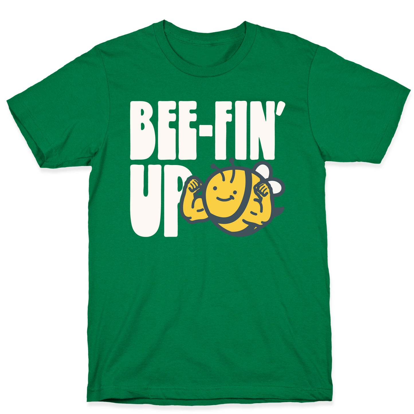 Bee-Fin' Up Bee Parody T-Shirt
