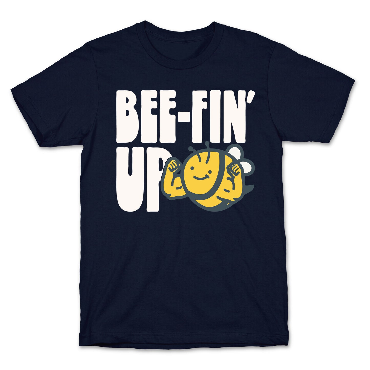 Bee-Fin' Up Bee Parody T-Shirt